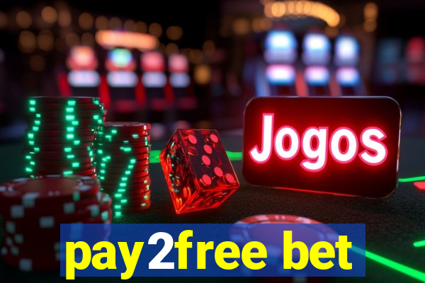 pay2free bet